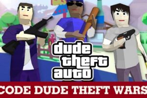 Tổng Hợp Full Code Dude Theft Wars Và Cách Nhập Mới Nhất 2025